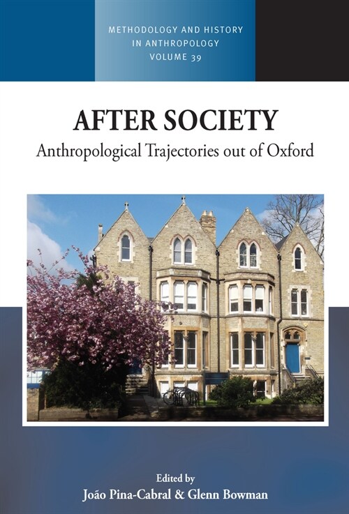 After Society : Anthropological Trajectories out of Oxford (Hardcover)