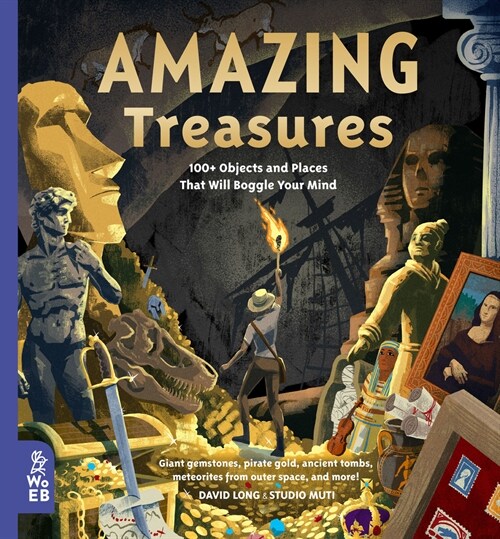 Amazing Treasures: 100+ Objects and Places That Will Boggle Your Mind (Hardcover)