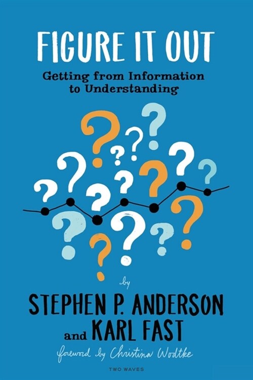 Figure It Out: Getting from Information to Understanding (Paperback)