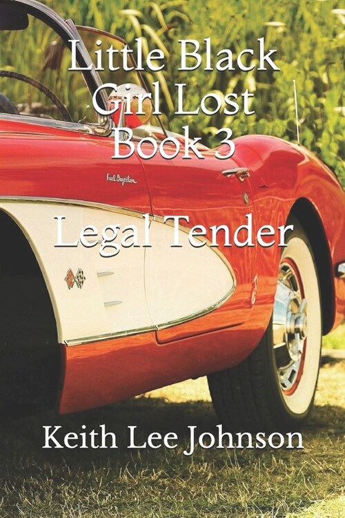 Little Black Girl Lost: Book 3 Legal Tender (Paperback)