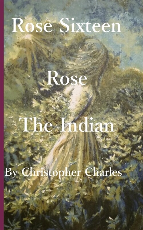 Rose Sixteen: Rose, the Indian (Paperback)