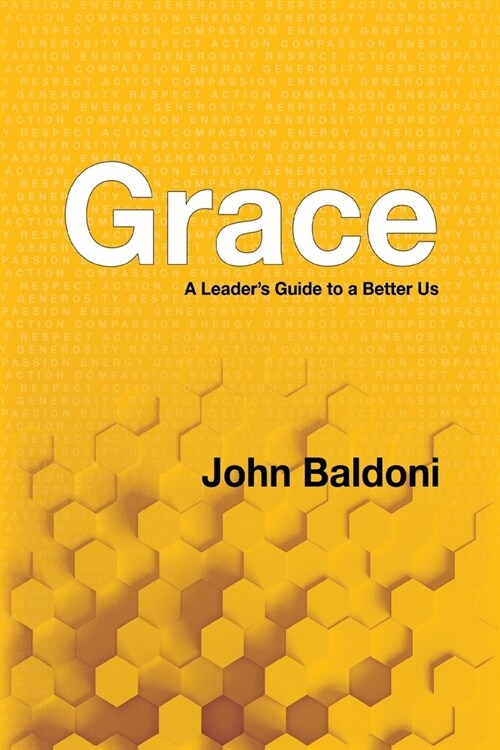 Grace: A Leaders Guide to a Better Us (Paperback)