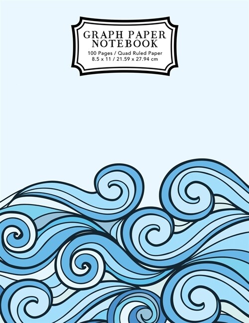 Graph Paper Notebook: Blue Waves Drawing Grid Paper Composition Notebook, Graphing Paper, Quad Ruled (Paperback)