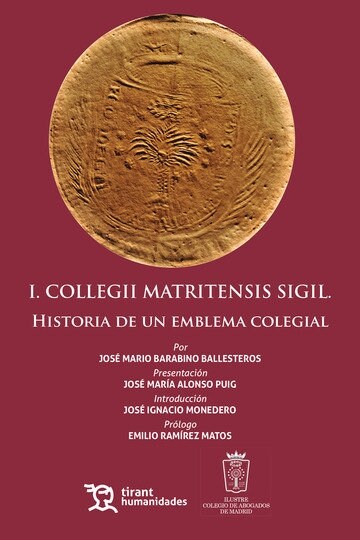 I COLLEGII MATRITENSIS SIGIL HISTORIA DE UN EMBLEMA COLEGIA (Book)