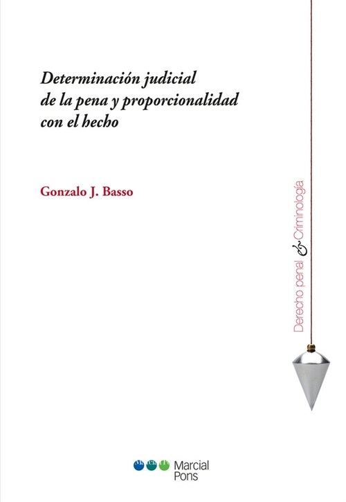 DETERMINACION JUDICIAL DE PENA Y PROPORCIONALIDAD CON HECHO (Paperback)