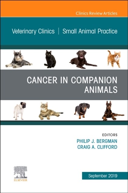 Cancer in Companion Animals, an Issue of Veterinary Clinics of North America: Small Animal Practice: Volume 49-5 (Hardcover)