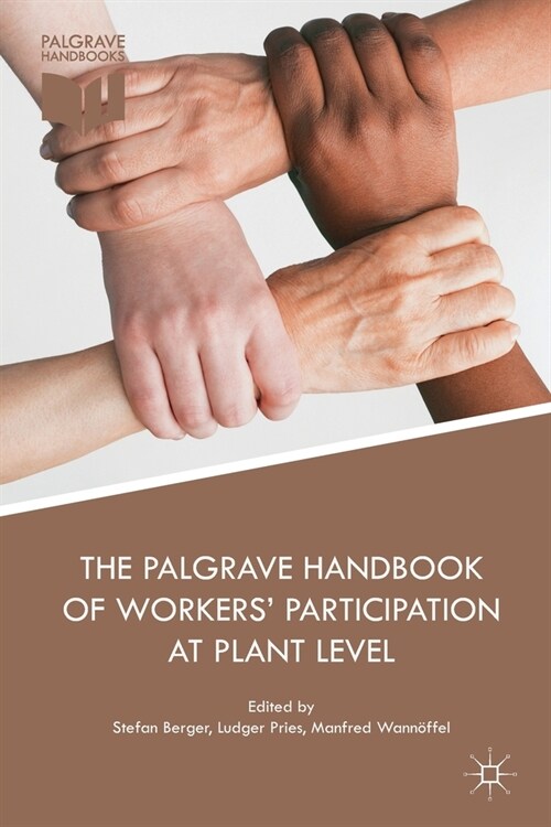 The Palgrave Handbook of Workers Participation at Plant Level (Paperback, 1st ed. 2019)
