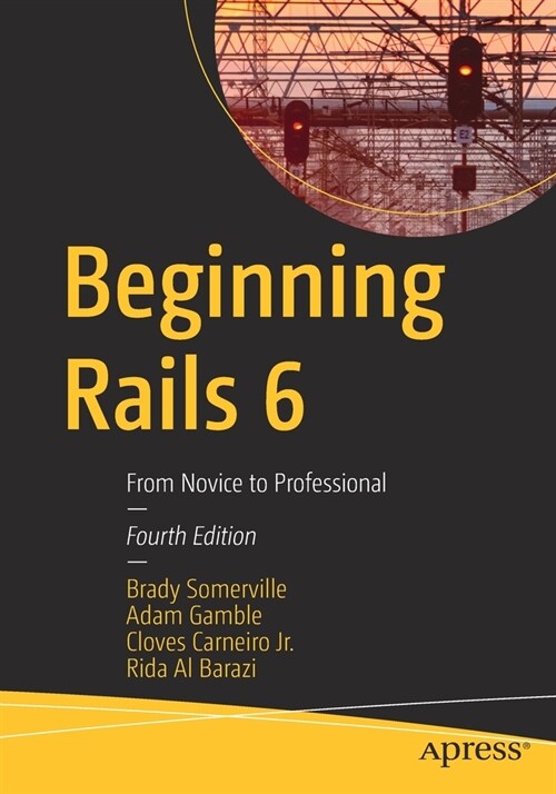 Beginning Rails 6: From Novice to Professional (Paperback, 4)