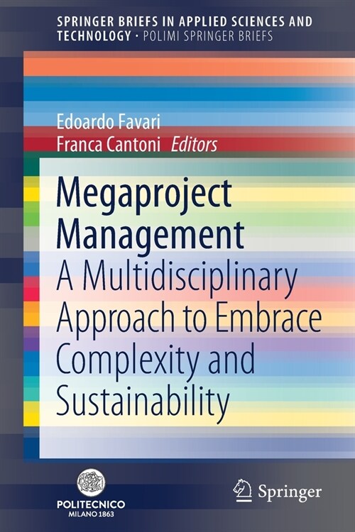 Megaproject Management: A Multidisciplinary Approach to Embrace Complexity and Sustainability (Paperback, 2020)