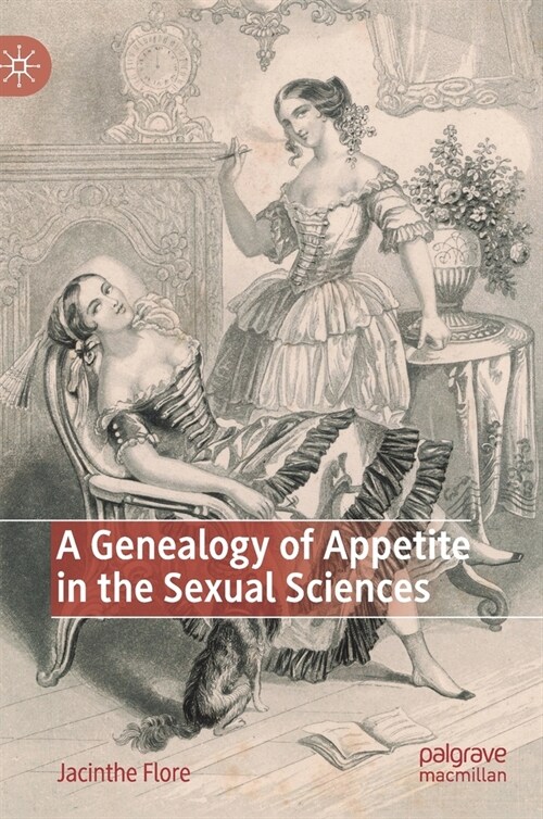 A Genealogy of Appetite in the Sexual Sciences (Hardcover)