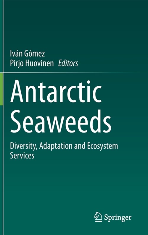 Antarctic Seaweeds: Diversity, Adaptation and Ecosystem Services (Hardcover, 2020)