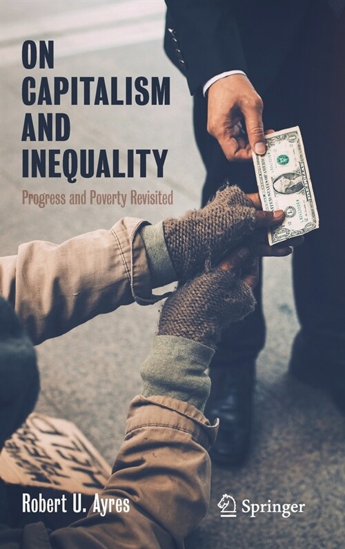 On Capitalism and Inequality: Progress and Poverty Revisited (Hardcover, 2020)