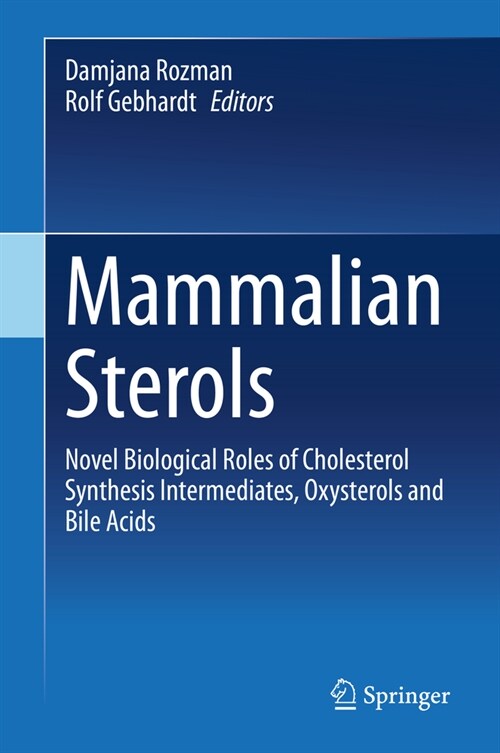 Mammalian Sterols: Novel Biological Roles of Cholesterol Synthesis Intermediates, Oxysterols and Bile Acids (Hardcover, 2020)