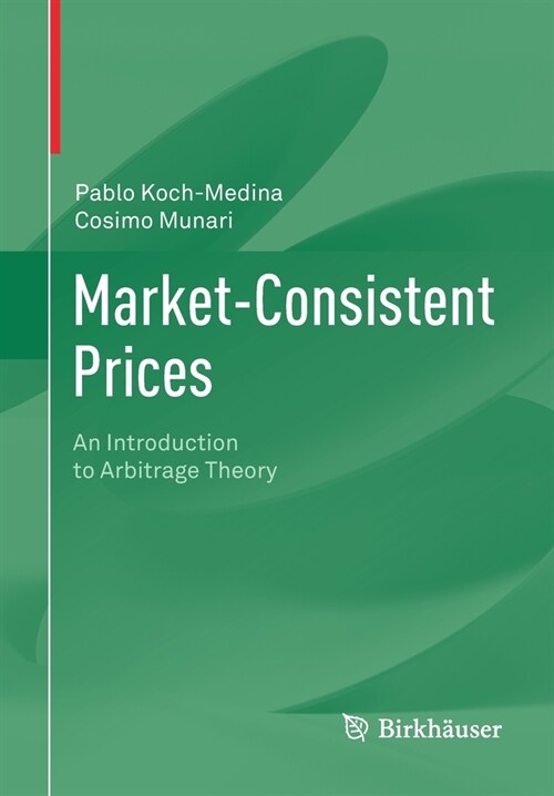 Market-Consistent Prices: An Introduction to Arbitrage Theory (Paperback, 2020)