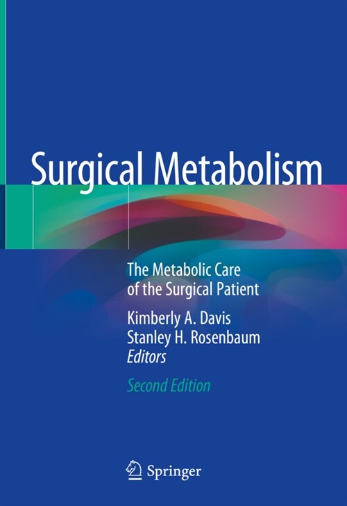 Surgical Metabolism: The Metabolic Care of the Surgical Patient (Hardcover, 2, 2020)