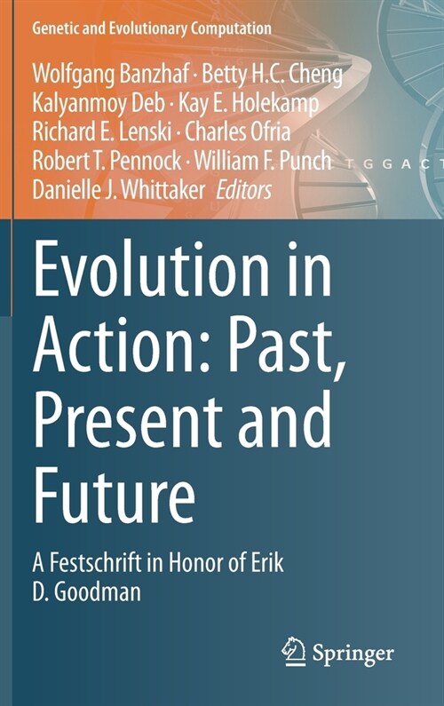 Evolution in Action: Past, Present and Future: A Festschrift in Honor of Erik D. Goodman (Hardcover, 2020)