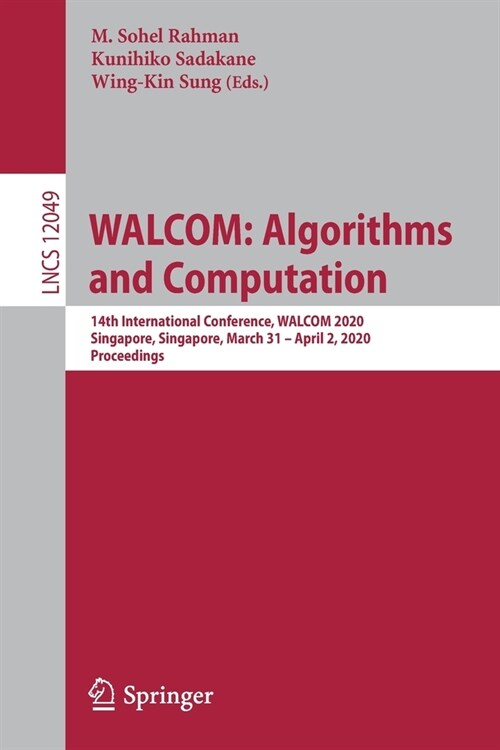 Walcom: Algorithms and Computation: 14th International Conference, Walcom 2020, Singapore, Singapore, March 31 - April 2, 2020, Proceedings (Paperback, 2020)