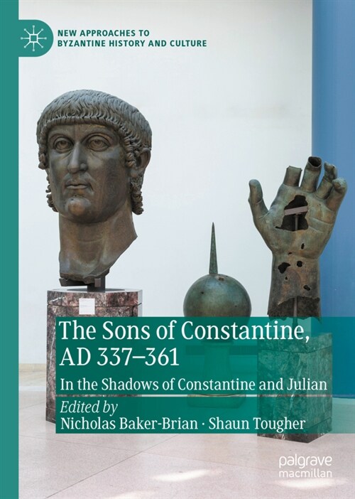 The Sons of Constantine, Ad 337-361: In the Shadows of Constantine and Julian (Hardcover, 2020)