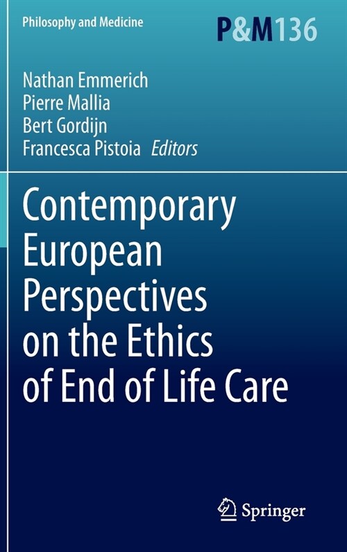 Contemporary European Perspectives on the Ethics of End of Life Care (Hardcover)