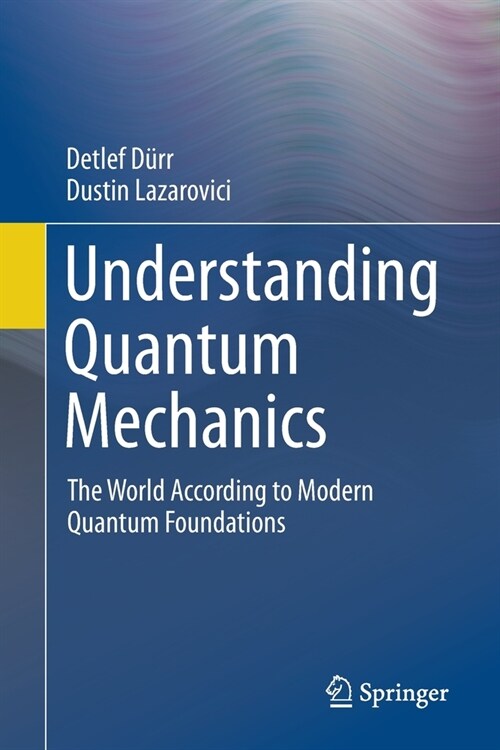 Understanding Quantum Mechanics: The World According to Modern Quantum Foundations (Paperback, 2020)