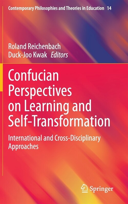 Confucian Perspectives on Learning and Self-Transformation: International and Cross-Disciplinary Approaches (Hardcover, 2020)