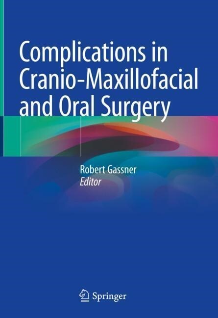 Complications in Cranio-Maxillofacial and Oral Surgery (Hardcover)