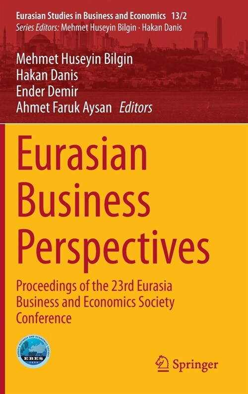 Eurasian Business Perspectives: Proceedings of the 23rd Eurasia Business and Economics Society Conference (Hardcover, 2020)