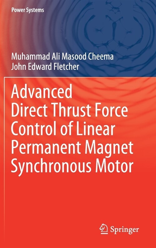 Advanced Direct Thrust Force Control of Linear Permanent Magnet Synchronous Motor (Hardcover, 2020)