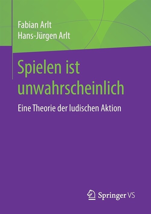 Spielen Ist Unwahrscheinlich: Eine Theorie Der Ludischen Aktion (Paperback, 1. Aufl. 2020)