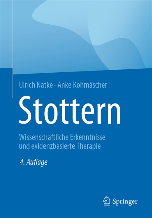Stottern: Wissenschaftliche Erkenntnisse Und Evidenzbasierte Therapie (Paperback, 4, 4., Vollst. Akt)