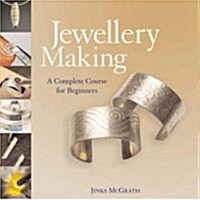 Jewellery Making : A Complete Course for Beginners (Hardcover)