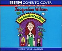 Jacqueline Wilson : The Illustrated Mum (Audio CD 5장, Unabridged Edition)