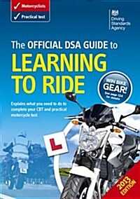 The official DVSA guide to learning to ride (Paperback, 9th (2013) ed., updated Nov. 2018)