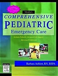 Mosbys Comprehensive Pediatric Emergency Care: Revised Edition (Paperback, Revised)