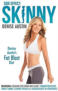 Side Effect: Skinny: Denise Austins Fat-Blast Diet (Hardcover)