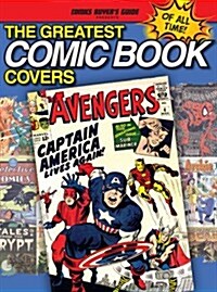 The Greatest Comic Book Covers of All Time (Paperback)