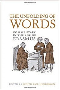 Unfolding of Words: Commentary in the Age of Erasmus (Hardcover)