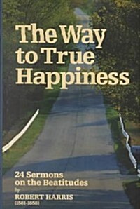 Way to True Happiness: Sermons on Beatitudes (Hardcover)