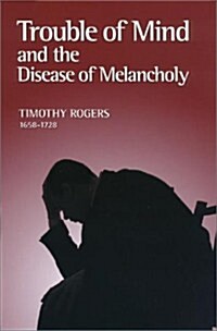 Trouble of Mind and the Disease of Melancholy (Hardcover)