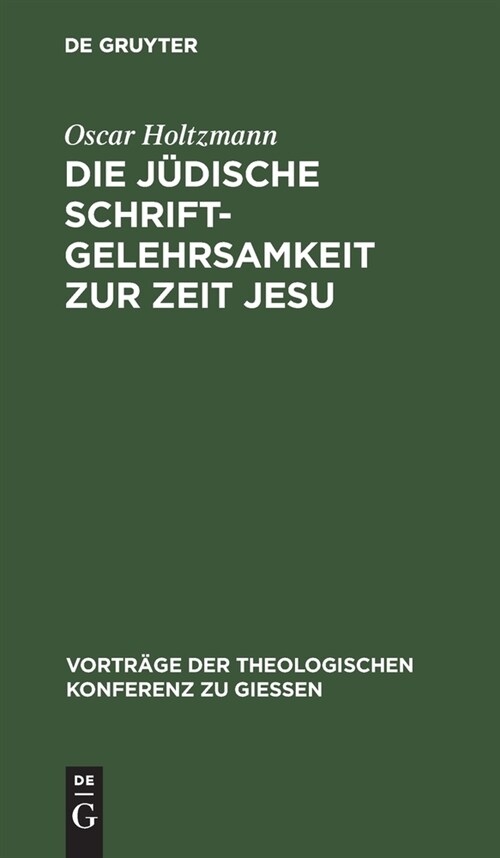 Die j?ische Schriftgelehrsamkeit zur Zeit Jesu (Hardcover, Reprint 2019)