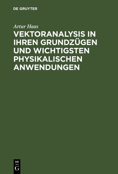 Vektoranalysis in ihren Grundz?en und wichtigsten physikalischen Anwendungen (Hardcover, 2, 2., Verb. Aufl.)