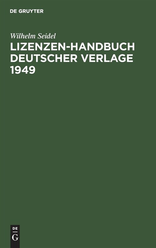 Lizenzen-Handbuch Deutscher Verlage 1949: Zeitungen, Zeitschriften, Buchverlage (Hardcover, Fruher U.D.T.:)