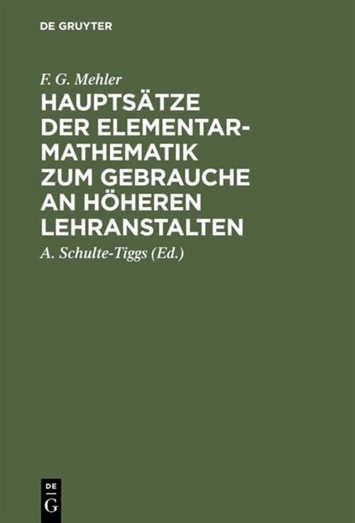 Haupts?ze Der Elementar-Mathematik Zum Gebrauche an H?eren Lehranstalten: Ausgabe A. (Hardcover, 25, 25. Aufl.)