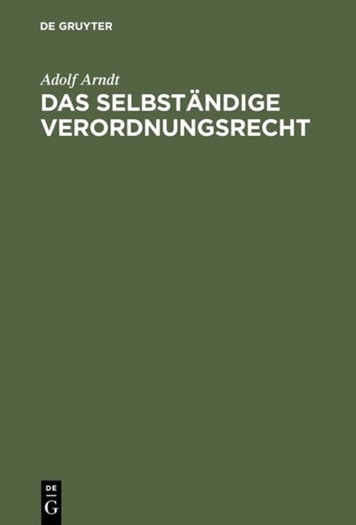 Das selbst?dige Verordnungsrecht (Hardcover, Reprint 2018)