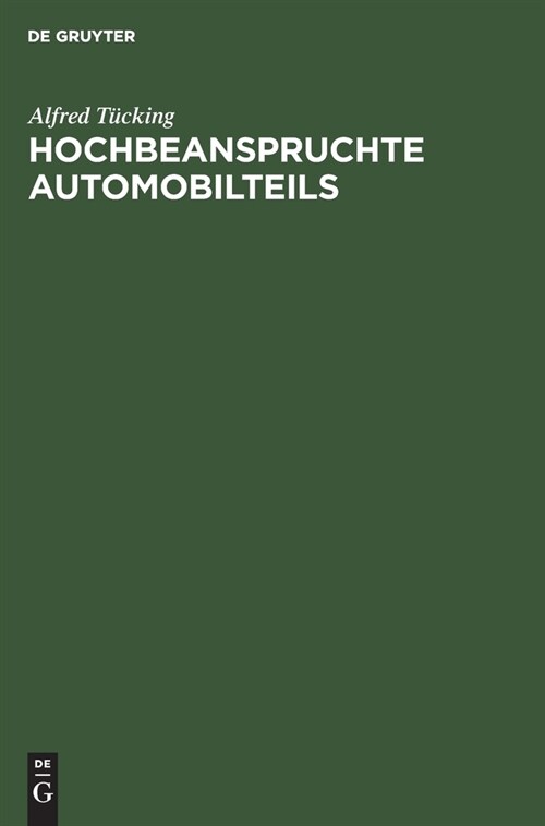 Hochbeanspruchte Automobilteils: Baustoffwahl Und Herstellung (Hardcover, Reprint 2019)