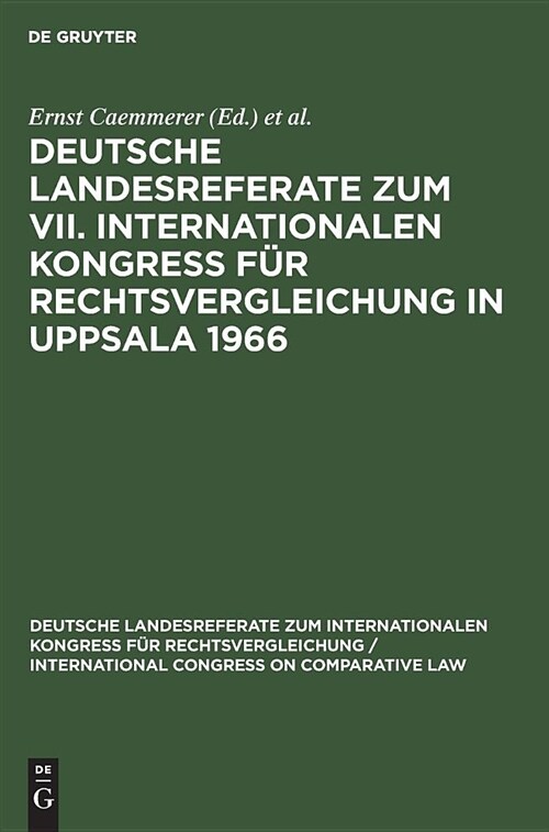 Deutsche Landesreferate Zum VII. Internationalen Kongre F R Rechtsvergleichung in Uppsala 1966 (Hardcover)