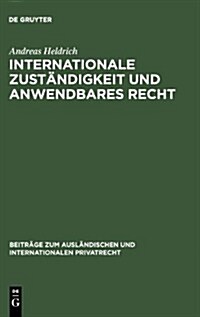 Internationale Zust?digkeit Und Anwendbares Recht (Hardcover, Reprint 2013)