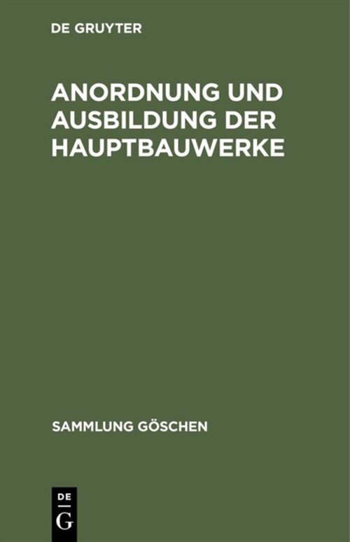 Anordnung Und Ausbildung Der Hauptbauwerke (Hardcover, Reprint 2019)