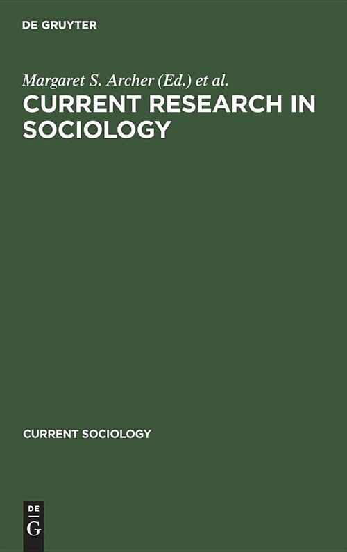 Current Research in Sociology: Published on the Occasion of the Viiith World Congress of Sociology, Toronto, Canada, August 18-24, 1974 (Hardcover, Reprint 2018)