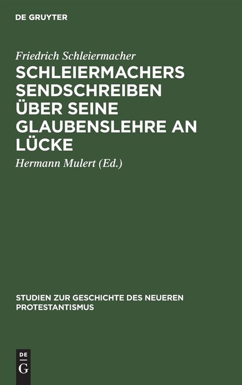 Schleiermachers Sendschreiben ?er seine Glaubenslehre an L?ke (Hardcover, Reprint 2019)